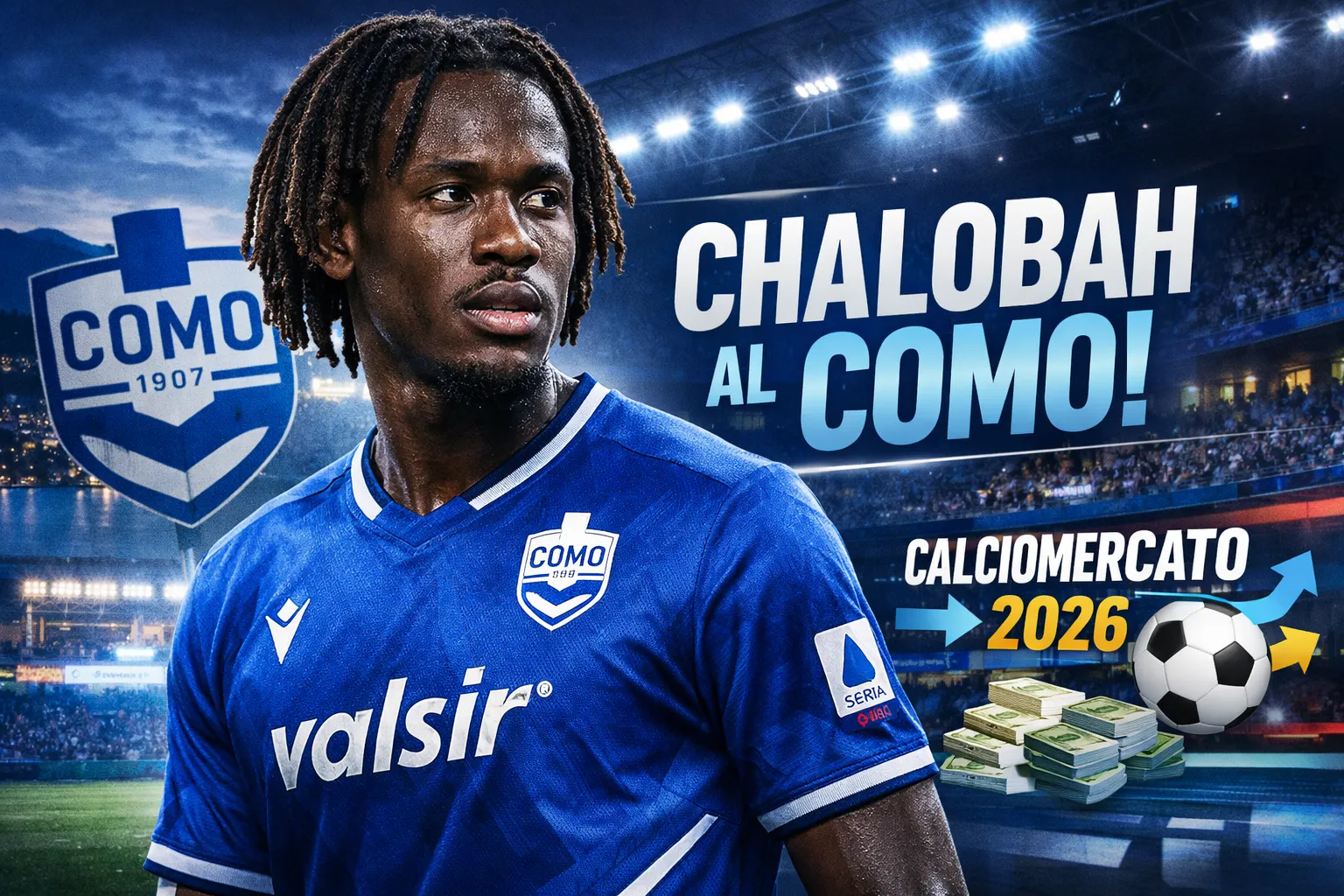 Trevoh Chalobah in primo piano con sfondo Como, concept grafico calciomercato 2026